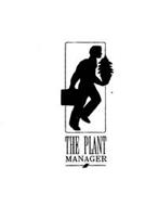 THE PLANT MANAGER
