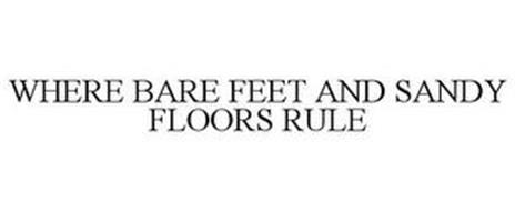 WHERE BARE FEET AND SANDY FLOORS RULE