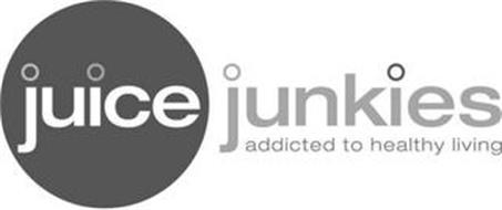 JUICE JUNKIES ADDICTED TO HEALTHY LIVING