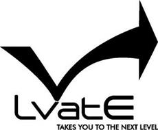 V LVATE TAKES YOU TO THE NEXT LEVEL