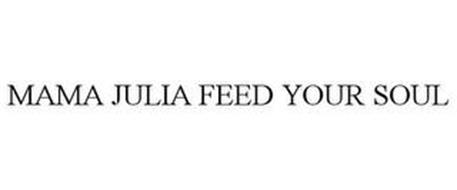 MAMA JULIA FEED YOUR SOUL
