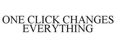ONE CLICK CHANGES EVERYTHING