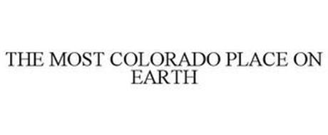 THE MOST COLORADO PLACE ON EARTH