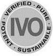 IVO VERIFIED PURE POTENT SUSTAINABLE