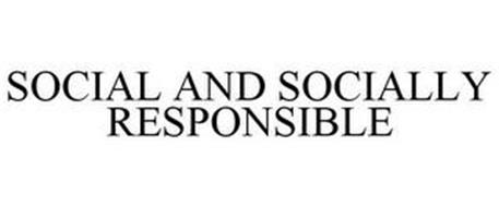 SOCIAL AND SOCIALLY RESPONSIBLE