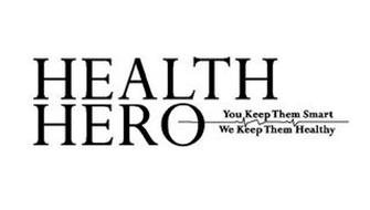 HEALTH HERO YOU KEEP THEM SMART WE KEEP THEM HEALTHY