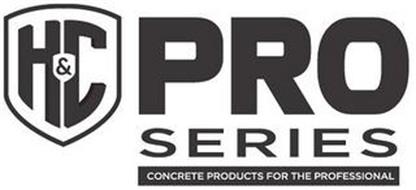H&C PRO SERIES CONCRETE PRODUCTS FOR THE PROFESSIONAL
