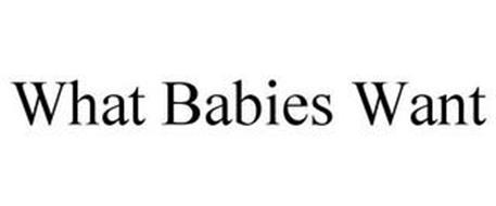 WHAT BABIES WANT