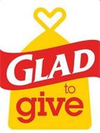 GLAD TO GIVE