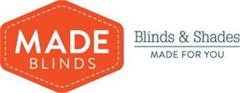 MADE BLINDS BLINDS & SHADES MADE FOR YOU