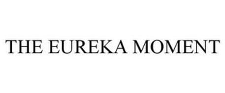 THE EUREKA MOMENT