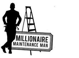 MILLIONAIRE MAINTENANCE MAN