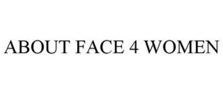 ABOUT FACE 4 WOMEN