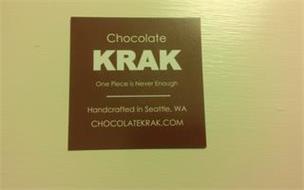 CHOCOLATE KRAK ONE PIECE IS NEVER ENOUGH HANDCRAFTED IN SEATTLE WA