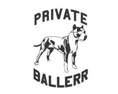 PRIVATE BALLERR