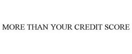 MORE THAN YOUR CREDIT SCORE