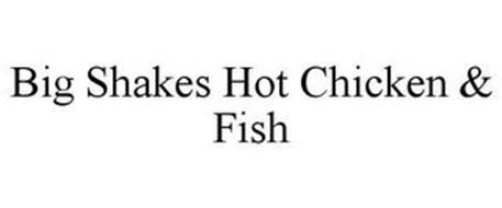 BIG SHAKES HOT CHICKEN & FISH