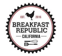 BREAKFAST REPUBLIC CALIFORNIA EST. 2015