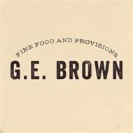 G.E. BROWN FINE FOOD AND PROVISIONS