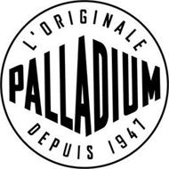 PALLADIUM L'ORIGINALE DEPUIS 1947