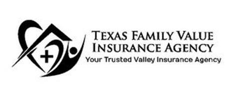 TEXAS FAMILY VALUE INSURANCE AGENCY YOUR TRUSTED VALLEY INSURANCE AGENCY