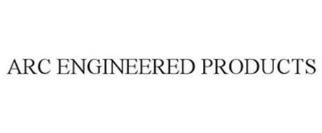 ARC ENGINEERED PRODUCTS