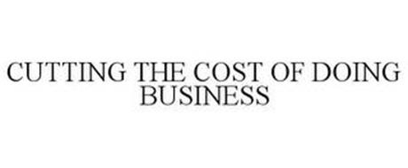 CUTTING THE COST OF DOING BUSINESS
