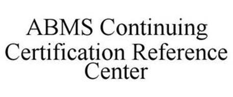 ABMS CONTINUING CERTIFICATION REFERENCE CENTER