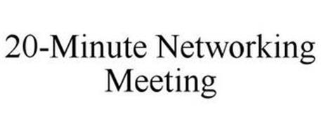 20-MINUTE NETWORKING MEETING