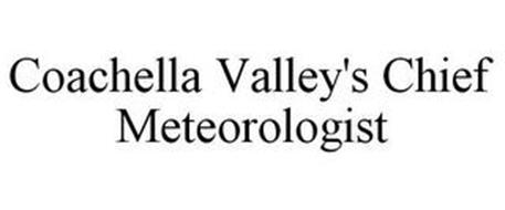 COACHELLA VALLEY'S CHIEF METEOROLOGIST