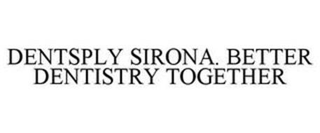 DENTSPLY SIRONA. BETTER DENTISTRY TOGETHER