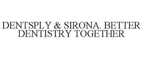 DENTSPLY & SIRONA. BETTER DENTISTRY TOGETHER