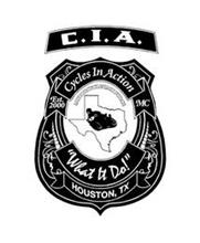 C.I.A. CYCLES IN ACTION EST. 2000 MC MOTORCYCLE TASK FORCE "WHAT IT DO!" HOUSTON, TX
