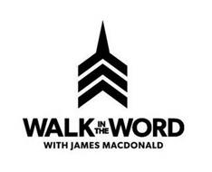 WALK IN THE WORD WITH JAMES MACDONALD