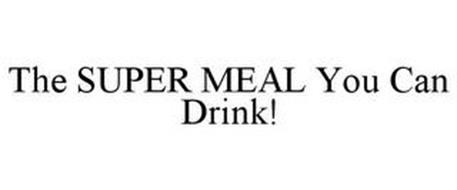 THE SUPER MEAL YOU CAN DRINK!