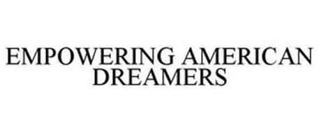 EMPOWERING AMERICAN DREAMERS