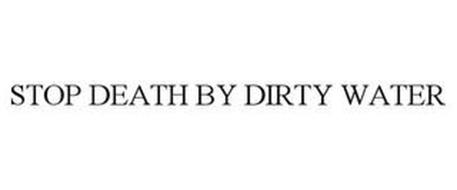 STOP DEATH BY DIRTY WATER