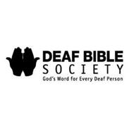 DEAF BIBLE SOCIETY GOD'S WORD FOR EVERY DEAF PERSON