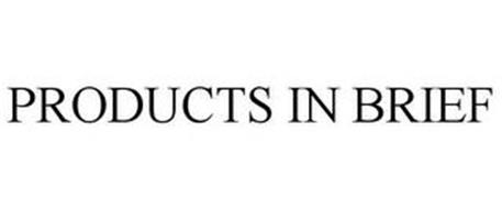 PRODUCTS IN BRIEF