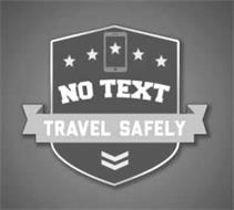NO TEXT TRAVEL SAFELY