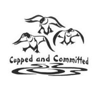 CUPPED AND COMMITTED