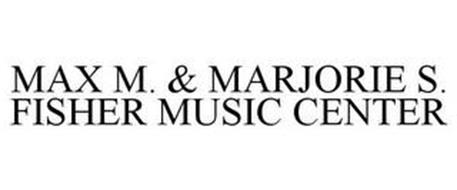 MAX M. & MARJORIE S. FISHER MUSIC CENTER