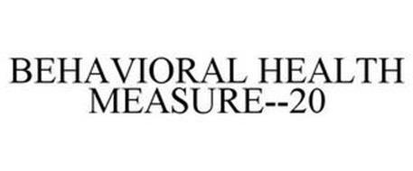 BEHAVIORAL HEALTH MEASURE--20