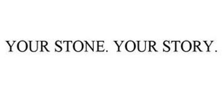 YOUR STONE. YOUR STORY.