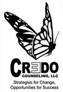 CREDO COUNSELING, LLC STRATEGIES FOR CHANGE, OPPORTUNITIES FOR SUCCESS