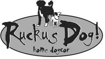 RUCKUS DOG! HOME DOGCOR