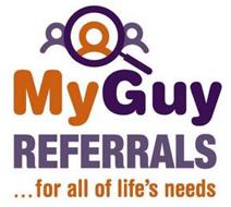 MYGUY REFERRALS ... FOR ALL OF LIFE'S NEEDS