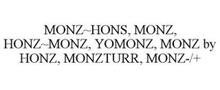 MONZ~HONS, MONZ, HONZ~MONZ, YOMONZ, MONZ BY HONZ, MONZTURR, MONZ-/+