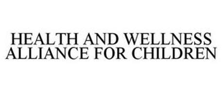 HEALTH AND WELLNESS ALLIANCE FOR CHILDREN