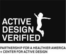 ACTIVE DESIGN VERIFIED PARTNERSHIP FOR A HEALTHIER AMERICA + CENTER FOR ACTIVE DESIGN